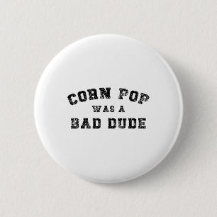 Corn Pop war ein cooler Typ Athletik Cornpop Meme Button