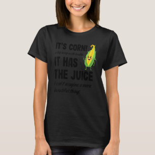 Corn trendy Women It's Corn It's Corn It has the J T-Shirt
