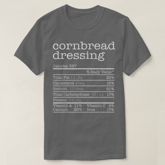 Cornbread Dressing Nutrition Facts Thanksgiving Ch T-Shirt (Design vorne)