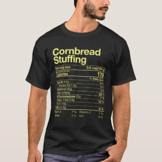Cornbread Stuffing Nutritions Fakten Kostüm Thanks T-Shirt