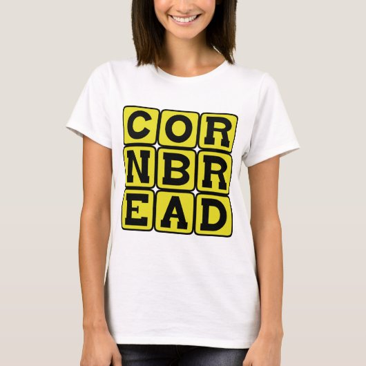 Cornbrot, Cornmehl Brot T-Shirt (Vorderseite)
