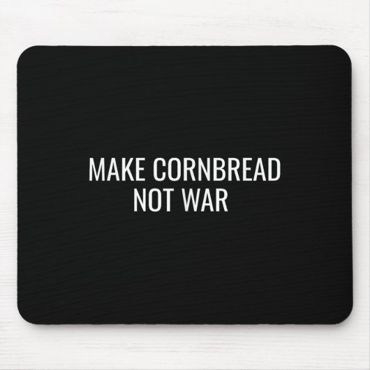 Cornbrot statt Krieg Protest Frieden Backen Mousepad (Vorne)
