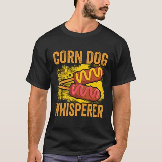 Corndog Whisperer Corndog Staat Fair Fried Mais Do T-Shirt (Vorderseite)