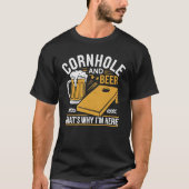 Cornhole and Beer - deshalb bin ich hier T-Shirt (Vorderseite)