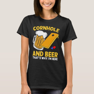 Cornhole Beer Deshalb bin ich hier Party Drinking T-Shirt