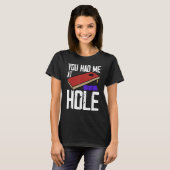Cornhole Corn Hole You Had Me At Hole T-Shirt (Vorne ganz)