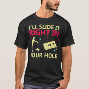 Cornhole Ich schiebe es direkt in Ihrem Hole Team T-Shirt