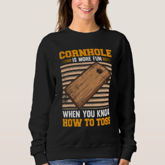 Cornhole macht Spaß, wenn man weiß, wie man Bean B Sweatshirt