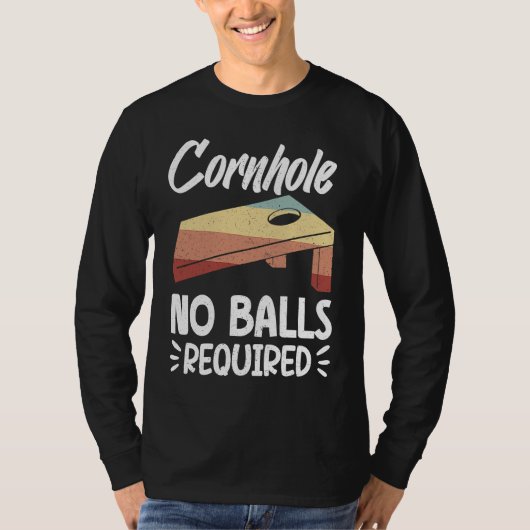 Cornhole No Balls Required Funny Bean Bag Toss Win T-Shirt (Vorderseite)