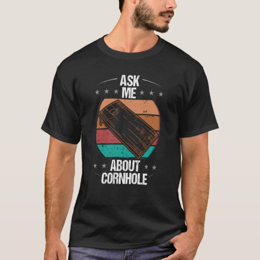 Cornhole Player Fragte mir über Tosser Throwing Co T-Shirt (Vorderseite)