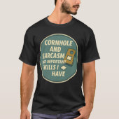 Cornhole Player With Sarcastic Sense of Humor T-Shirt (Vorderseite)