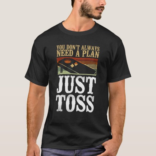 Cornhole Team Bean Bag Player Champ You Don't Alwa T-Shirt (Vorderseite)