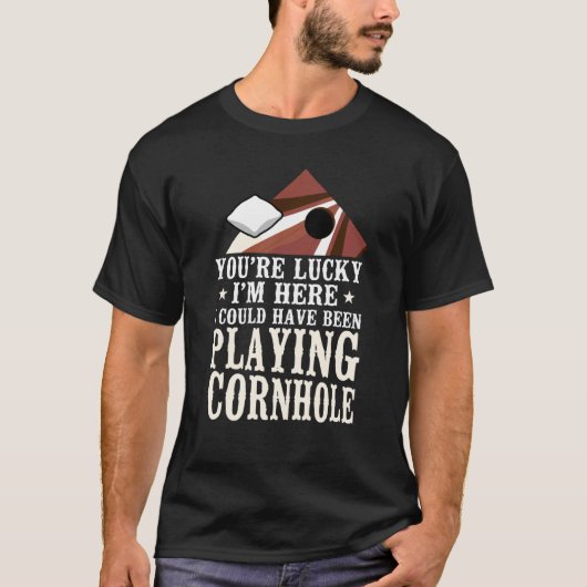 Cornhole Team Bean Bag Player Champ You're Lucky I T-Shirt (Vorderseite)