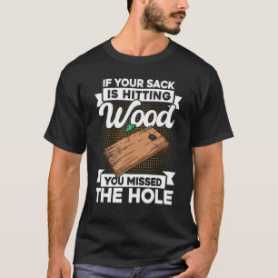 Cornhole-Team, wenn Ihr Sack auf Holz trifft T-Shirt