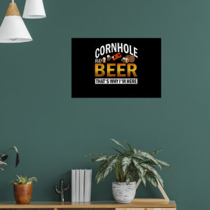 Cornhole Und Bier Deshalb Bin Ich Hier Corn Hole Poster