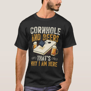 Cornhole und Biere Deshalb bin ich hier Brettspiel T-Shirt