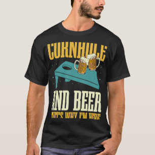 Cornhole und deshalb bin ich hier für Cornhole Bea T-Shirt