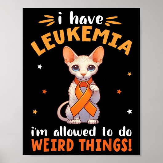 Cornish Rex Ich habe Leukämie Ich darf seltsam sei Poster (Vorne)