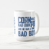 Cornpop war ein schlechter Typ Kaffeetasse (VorderseiteRechts)