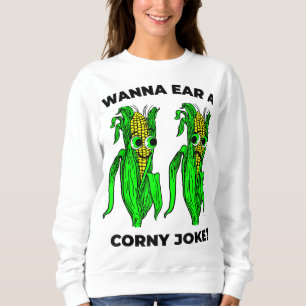 Corny Joke Meme Ear Mais Pun Graphic Sweatshirt