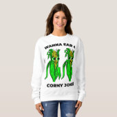 Corny Joke Meme Ear Mais Pun Graphic Sweatshirt (Vorne ganz)