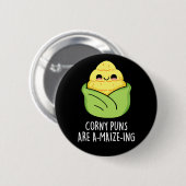 Corny Puns sind ein Mais feines Maispun Dark BG Button (Vorne & Hinten)