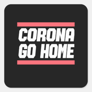 CORONA GO ZUHAUSE - Corona Awareness Design Quadratischer Aufkleber