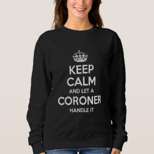 Coroner Funny Job Title Professionals Geburtstagsa Sweatshirt