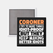 Coroner ich versuche, Dinge Lustige Sprüche Corone Magnet (Vorderseite/Rückseite)