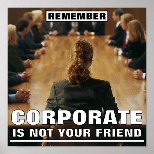 Corporate Is Not Your Friend™ Poster (Vorne)