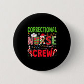 Correctional Nurse Christmas Crew Funny Xmas Nurse Button (Vorderseite)