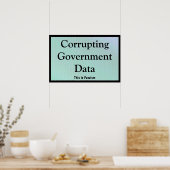 Corrupting Government Data Poster (Küche)
