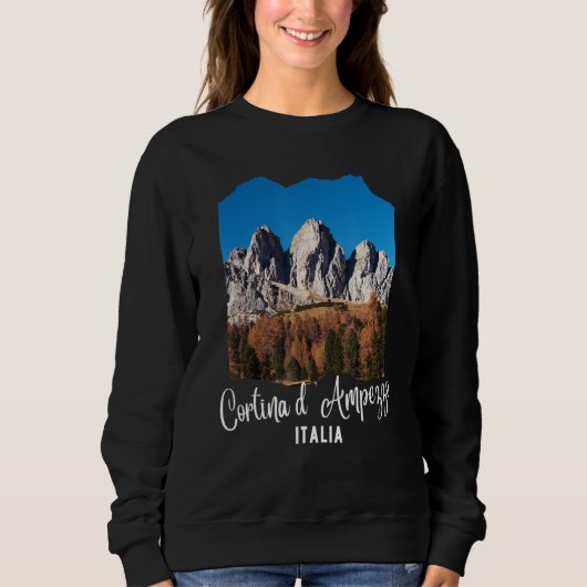 Cortina d'Ampezzo Dolomiti Cortina d'Ampezzo Italy Sweatshirt (Vorderseite)