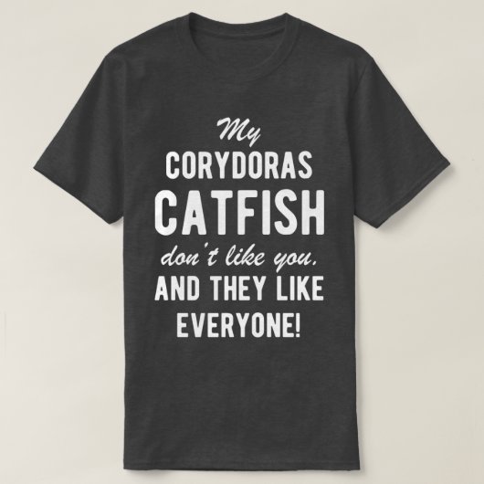 Corydoras Catfish Funny Fish Zitat T-Shirt (Design vorne)