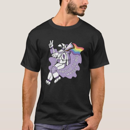 Cosmic Pride Proud to be Myself in Space T-Shirt (Vorderseite)