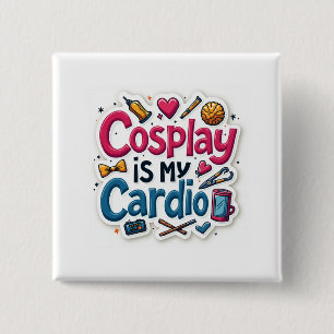 Cosplay ist mein Cardio Button