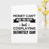 Cosplaying macht dich glücklich Funny Geschenk Karte (Gelbe Blume)