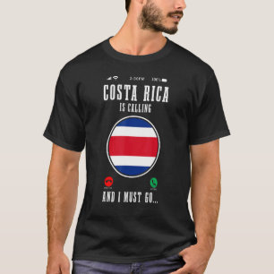 Costa Rica ruft an und ich muss Costa Rica gehen F T-Shirt