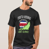 Costa Ricans Can Do Anything Just Slower Costa Ric T-Shirt (Vorderseite)