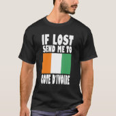 Cote D'ivoire Flag Design If lost send me to Cote T-Shirt (Vorderseite)