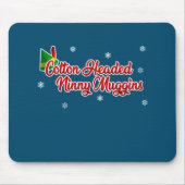 Cotton Headed Ninny Muggins Funny Elf Weihnachten Mousepad (Vorne)