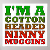 Cotton Headed Ninny Muggins Funny Poster (Vorne)