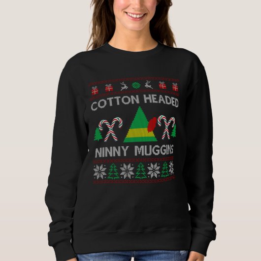 Cotton Headed Ninny Muggins Sweatshirt (Vorderseite)
