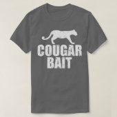 Cougar Bait Funny Geschenk Cougar Jagd Schmutz T-Shirt (Design vorne)