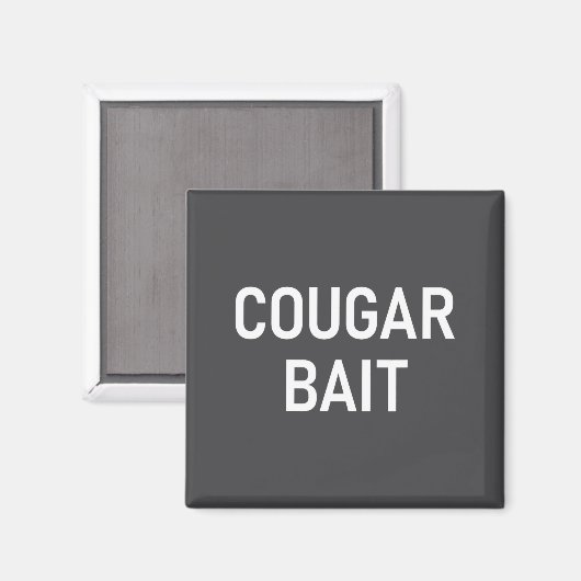 Cougar Bait, Funny, Jokes, Sarcastic Magnet (Vorderseite/Rückseite)