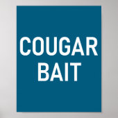 Cougar Bait, Funny, Jokes, Sarcastic  Poster (Vorne)
