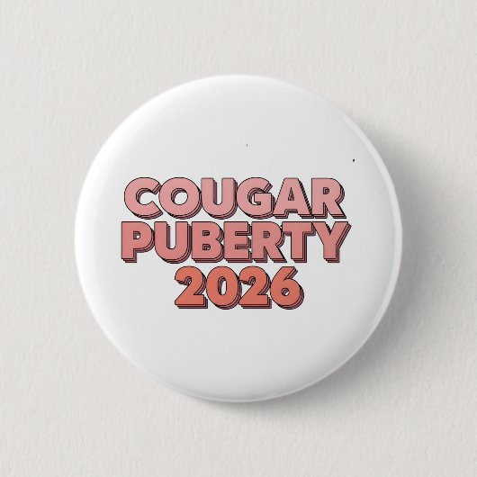 Cougar Puberty 2026 Retro Menopause Humor Funny Button (Vorderseite)