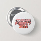 Cougar Puberty 2026 Retro Menopause Humor Funny Button (Vorne & Hinten)