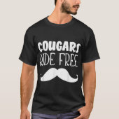 Cougars Ride Free Mustache Rides Cougar Bait T-Shirt (Vorderseite)