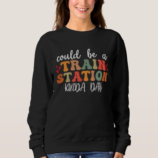 Could Be A Train Station Kinda Day Groovy Graphic Sweatshirt (Vorderseite)